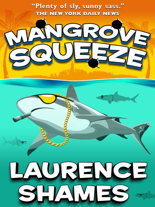 Title details for Mangrove Squeeze by Laurence Shames - Available